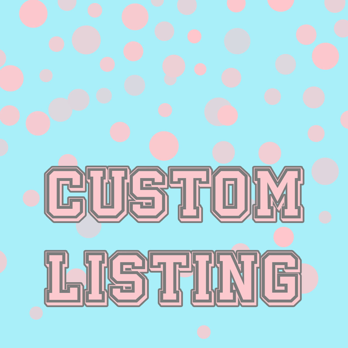 CUSTOM LISTING 8