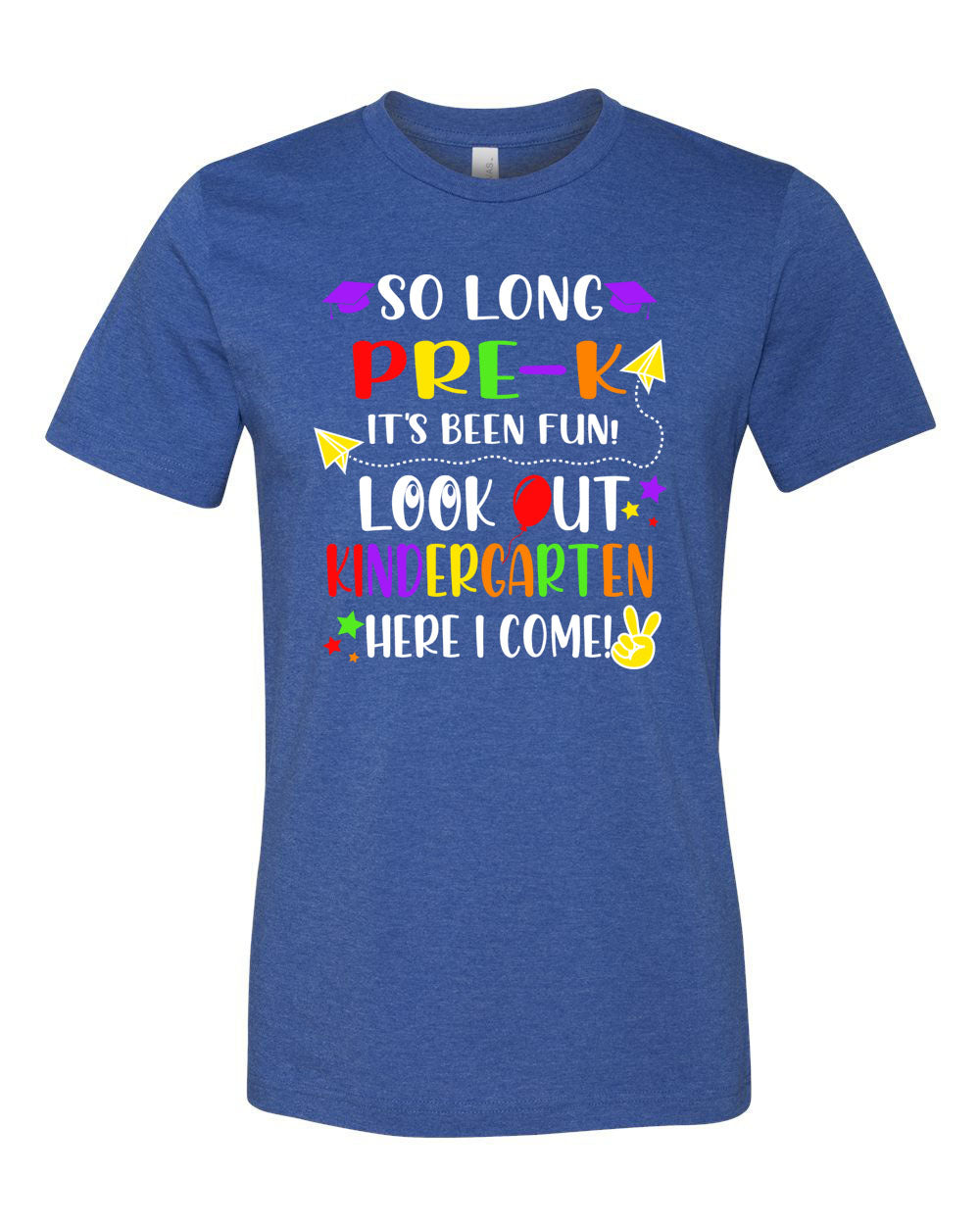 So long Pre-K Look out Kindergarten T-shirt