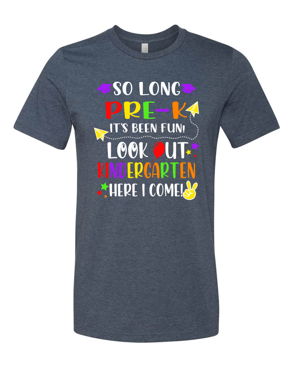 So long Pre-K Look out Kindergarten T-shirt