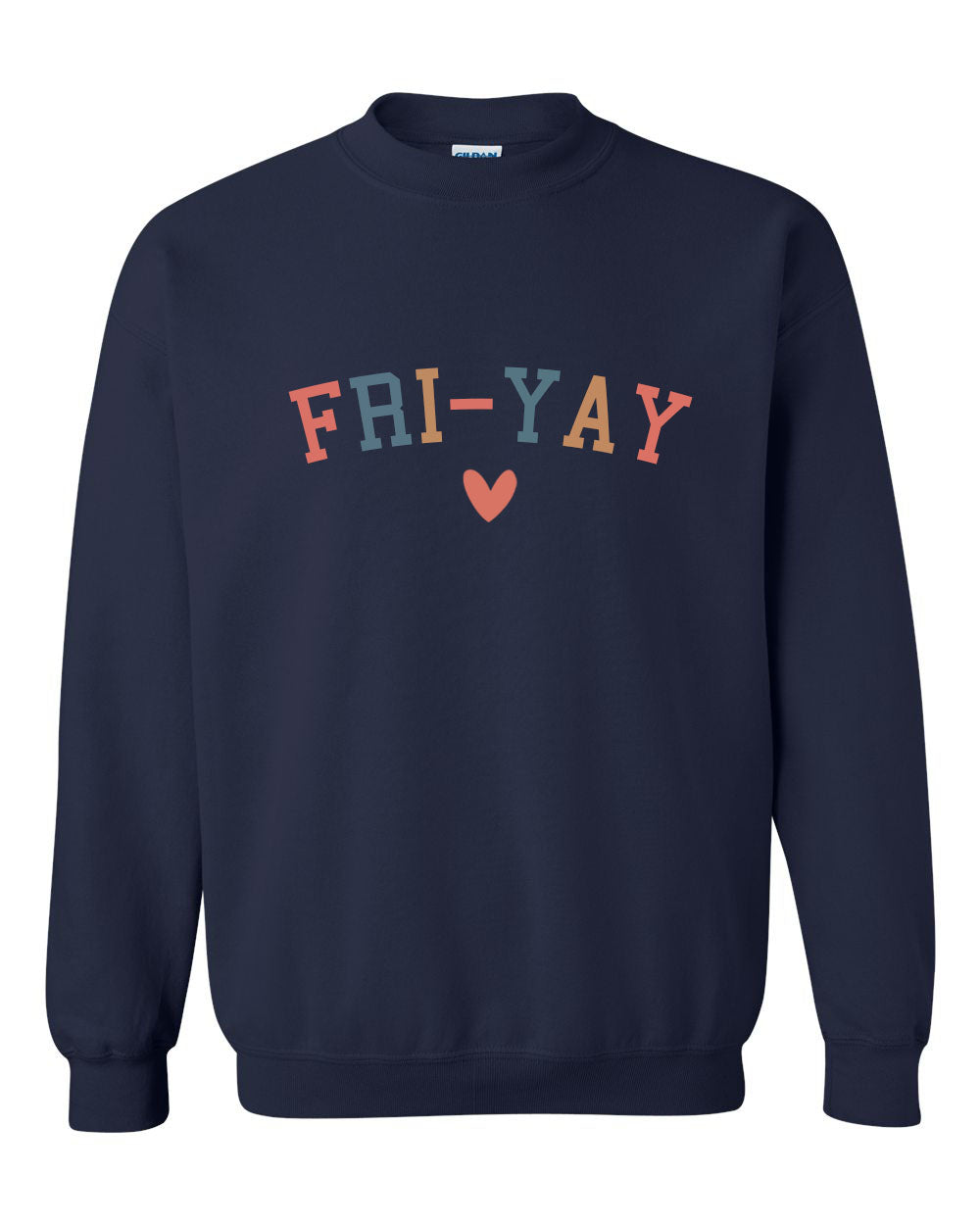 Fri-Yay non hooded sweatshirt