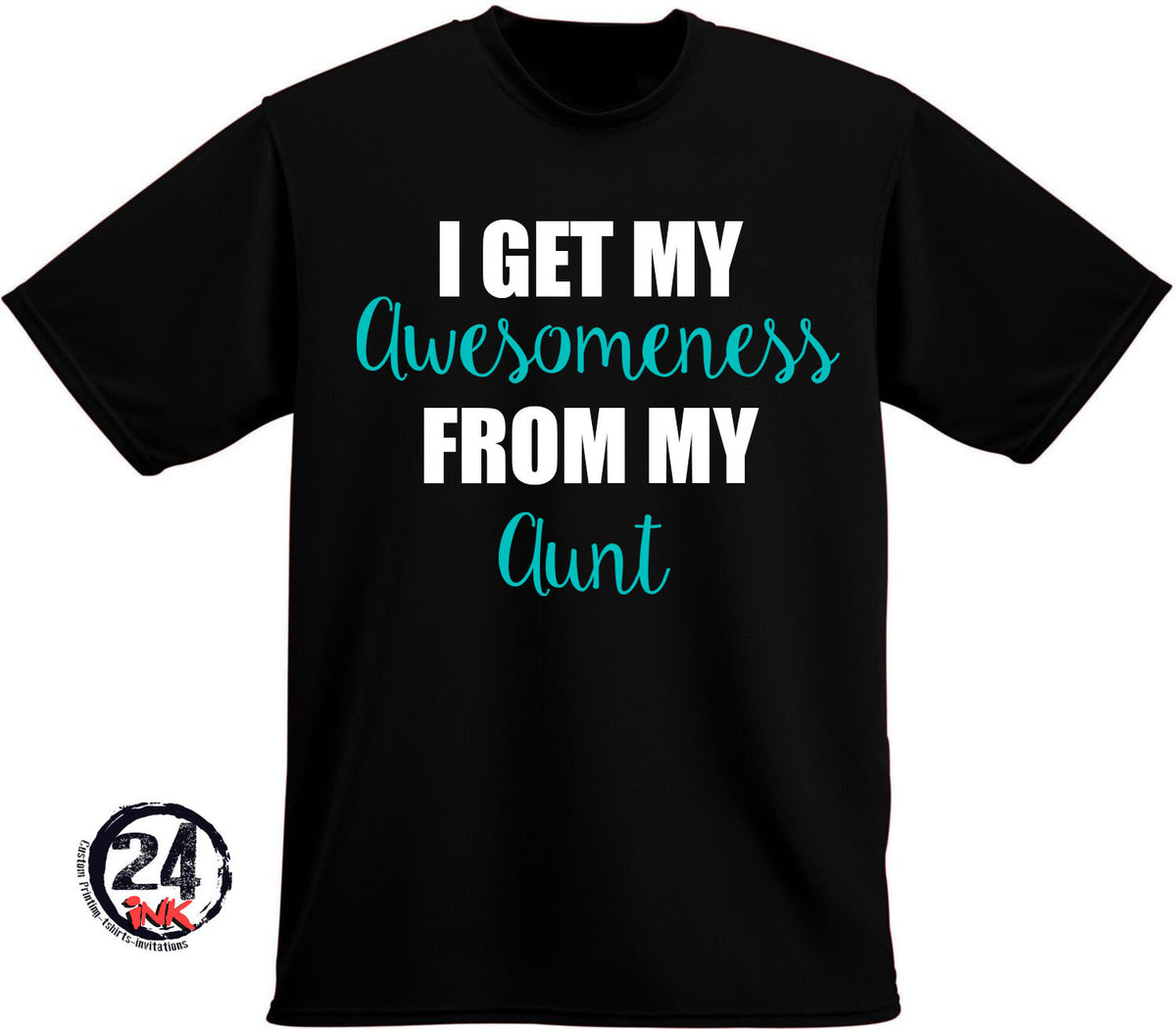 I get my awesomeness from my Aunt T-shirt