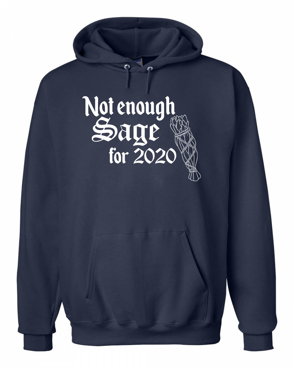 Not enough sage for 2020 Hooded Sweatshirt
