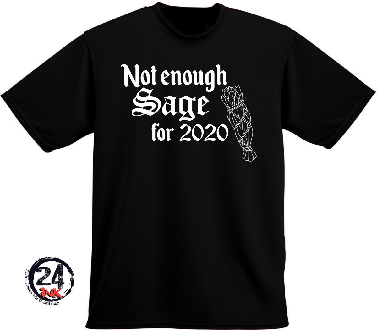 Not enough sage for 2020 T-Shirt