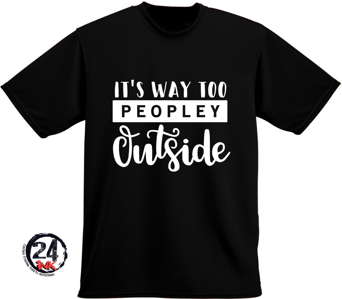 It's way too peopley outside shirt