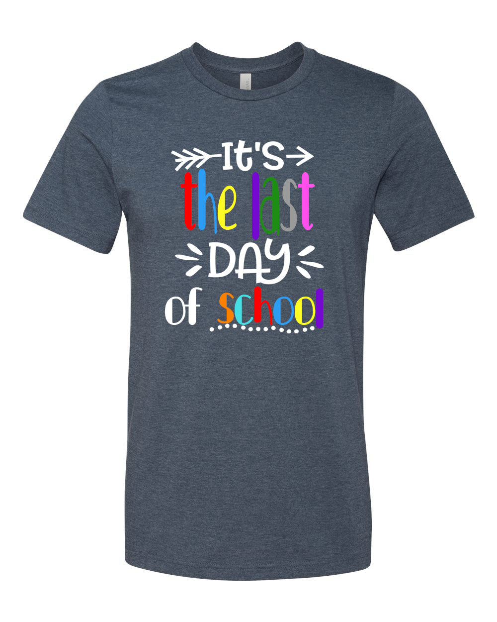 It's the last day of School T-Shirt