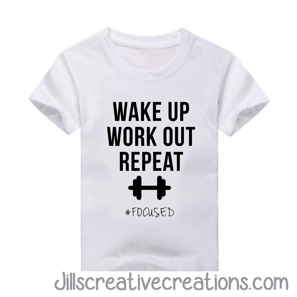 Wake up, work out, repeat, Gym Shirt