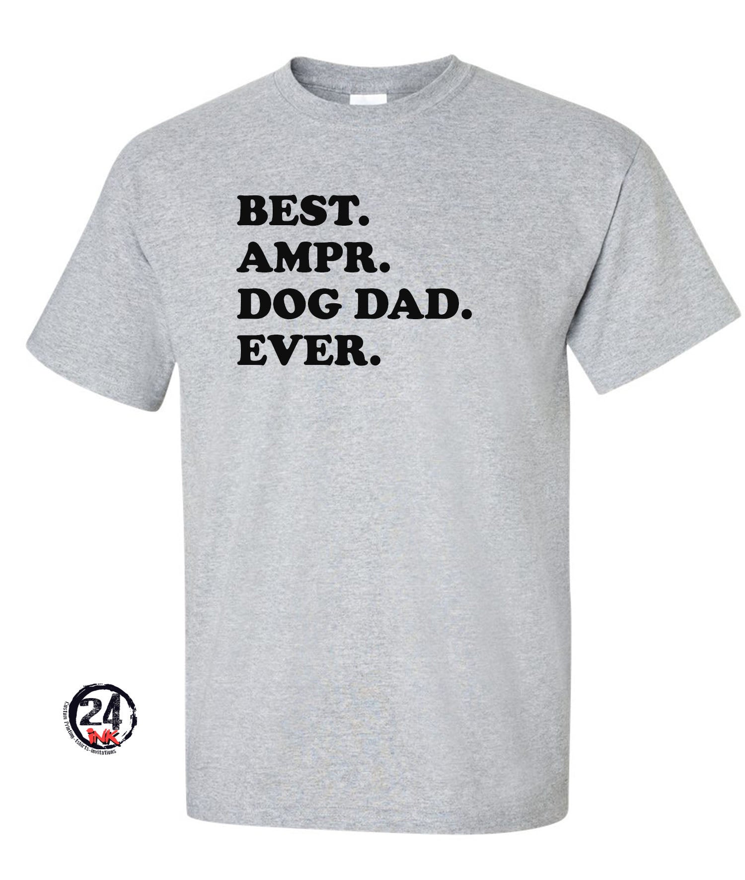 Best AMPR Dog Dad T-Shirt