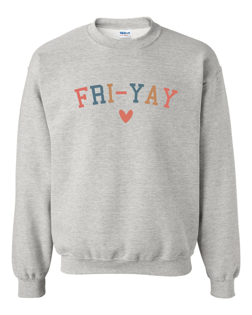 Fri-Yay non hooded sweatshirt