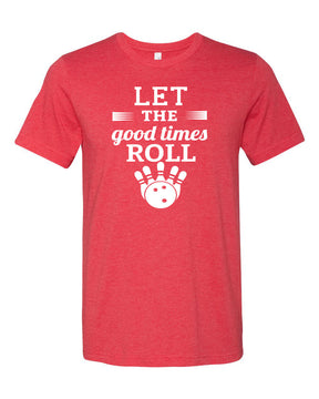 Let the good times roll Bowling T-Shirt