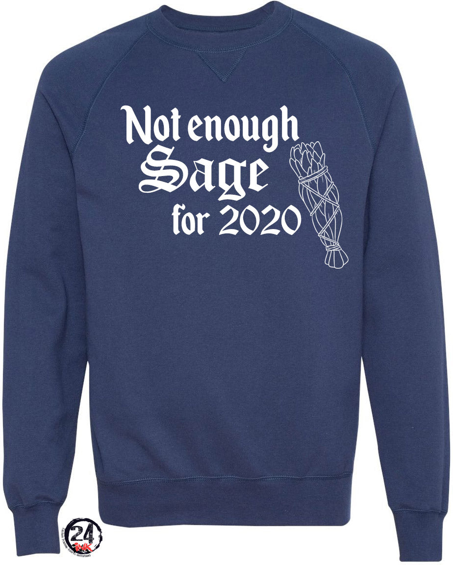 Not enough sage for 2020 non hooded sweatshirt