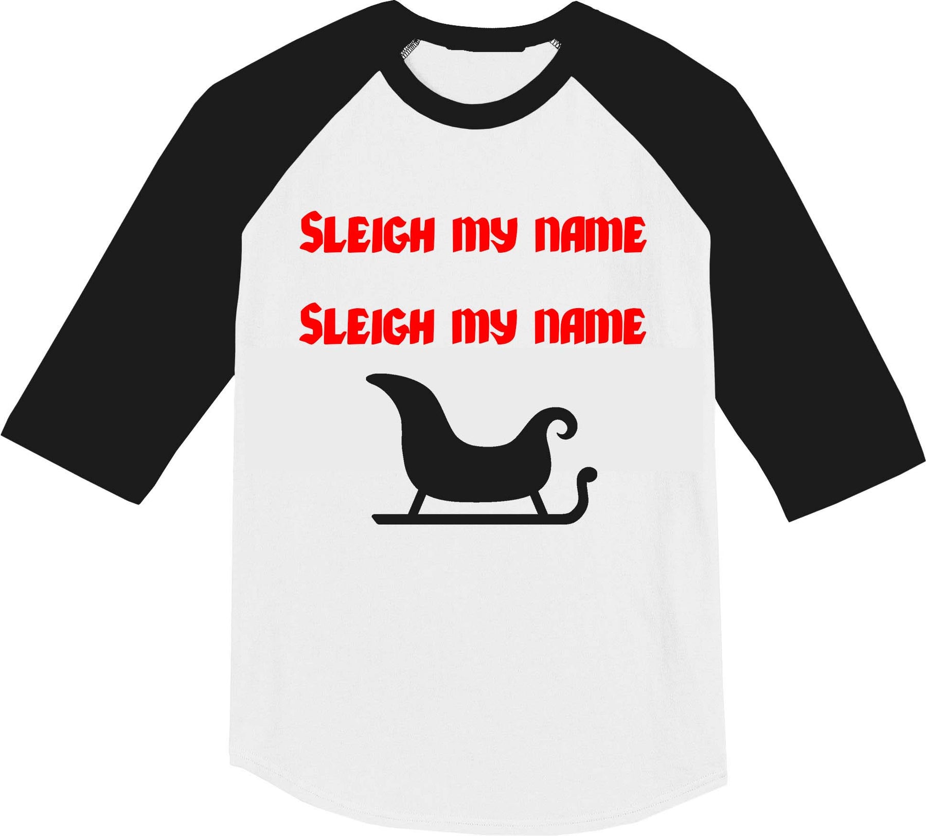 Sleigh my name Shirt