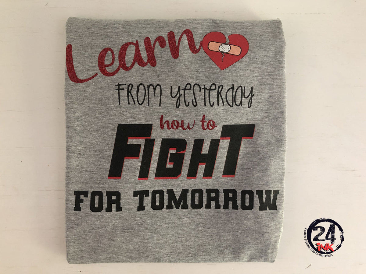 Learn from yesterday how to fight for tomorrow, CHD Awareness T-Shirt