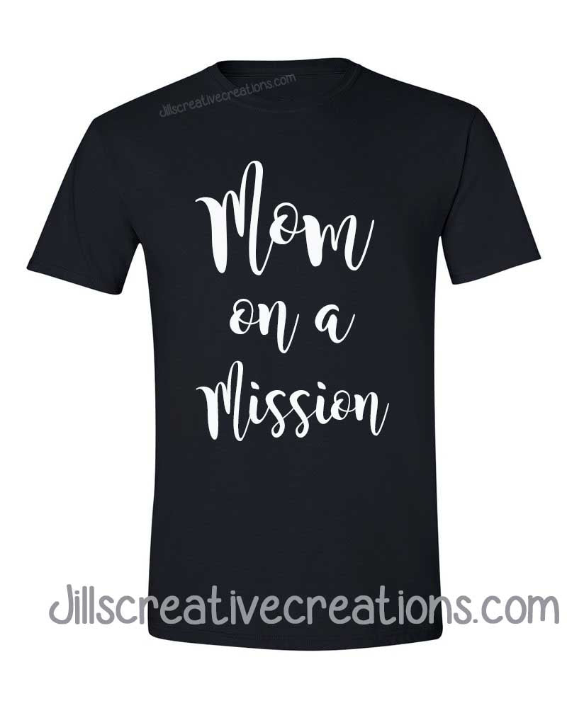 Mom on a Mission T-Shirt