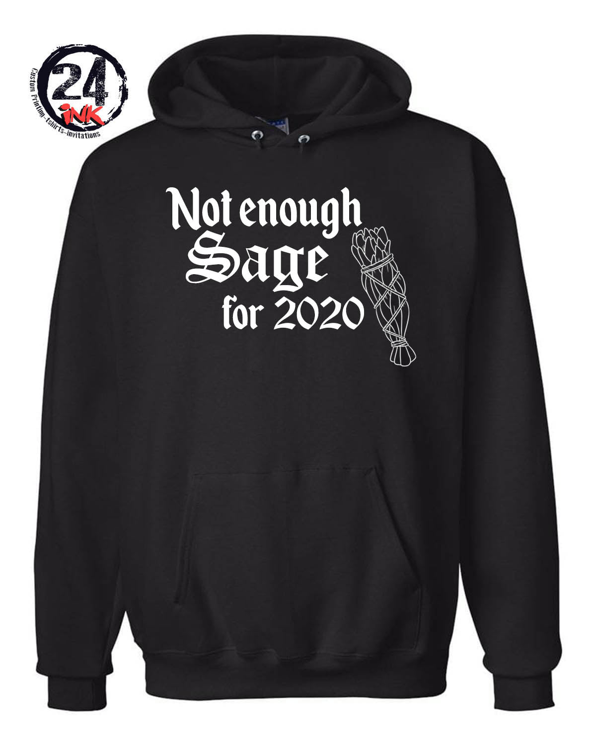 Not enough sage for 2020 Hooded Sweatshirt