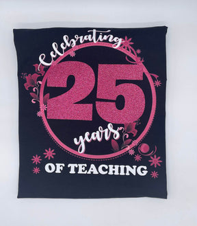 Celebrating 25 years of Teaching Shirt