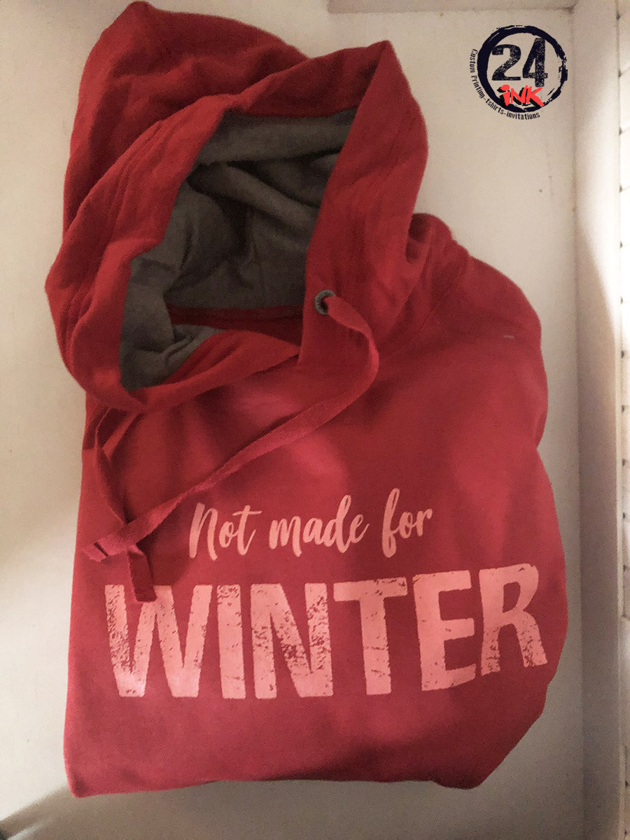 Not made for winter Hooded Sweatshirt