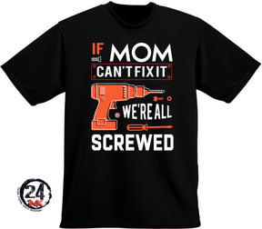 If mom can't fix it T-Shirt
