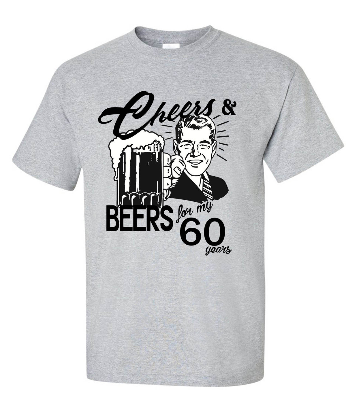 60th Birthday Shirt, Any Age, Cheers to T-Shirt