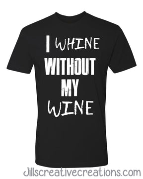 I whine t-shirt