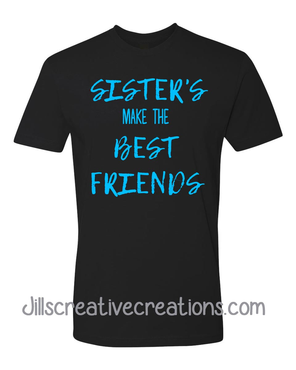 Sister's make the best friends T-shirt