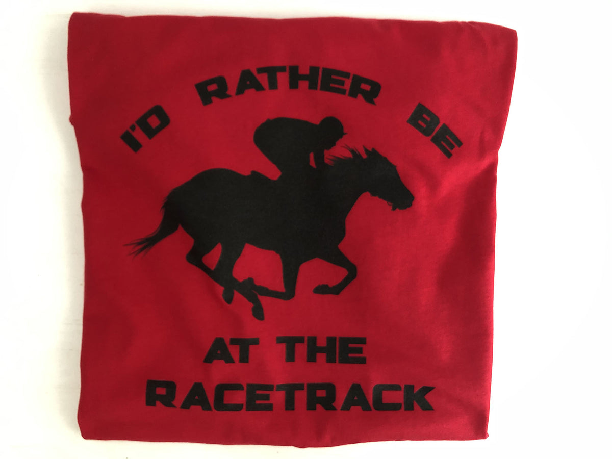 I'd Rather Be at the Racetrack T-Shirt