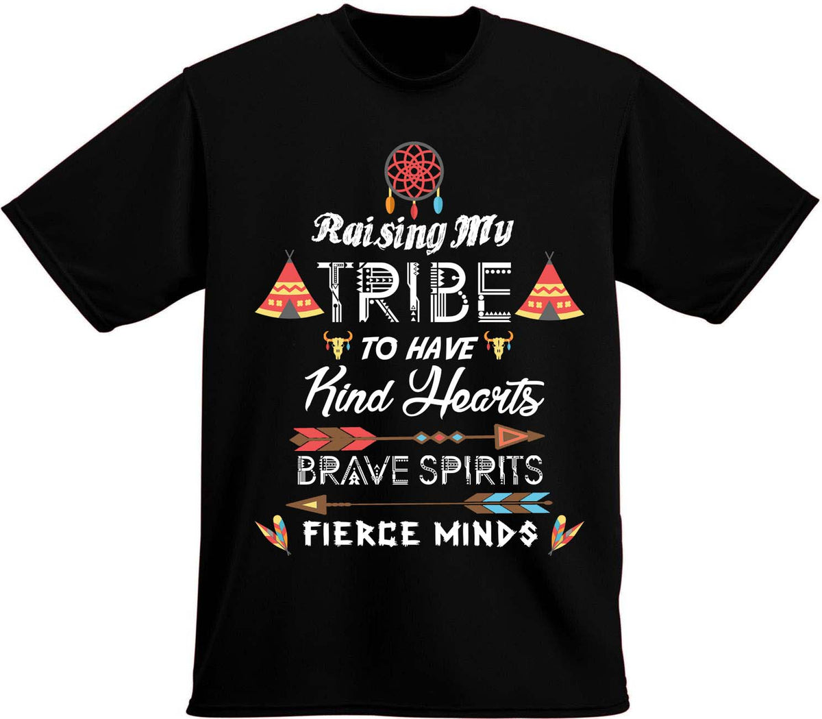 Tribe T-Shirt, Raising my tribe to have kind hearts