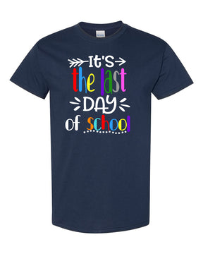 It's the last day of School T-Shirt