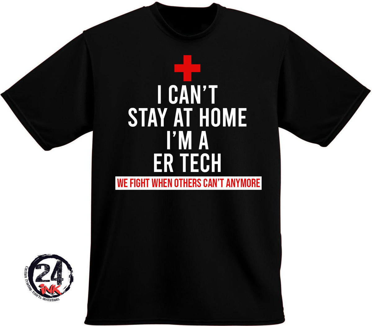 I can't stay home t-shirt, nurse, ER Tech