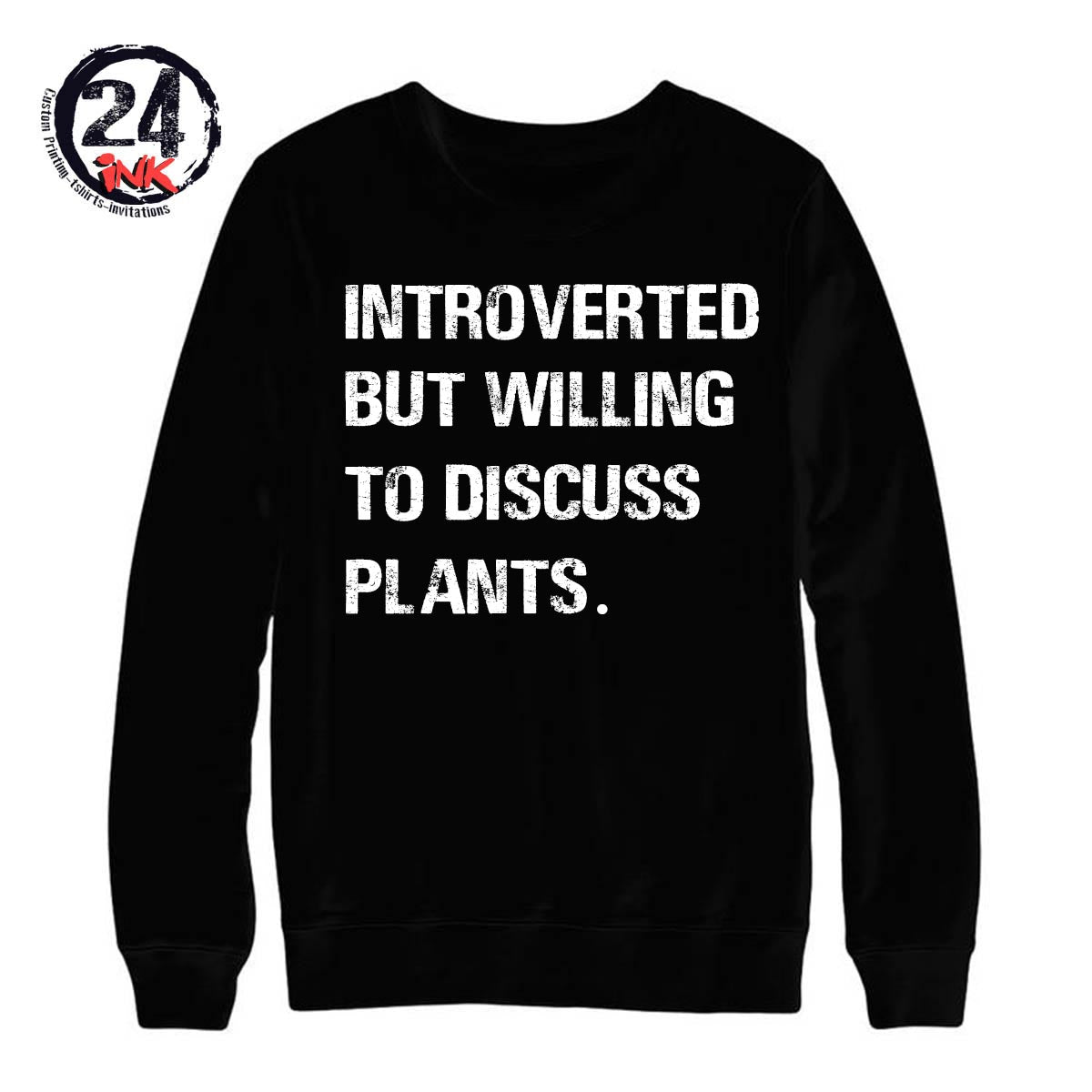 Introverted but willing to discuss plants Shirt