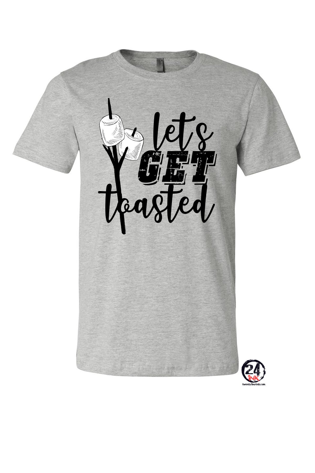 Let's get Toasted T Shirt