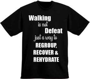 Walking is not Defeat T-Shirt