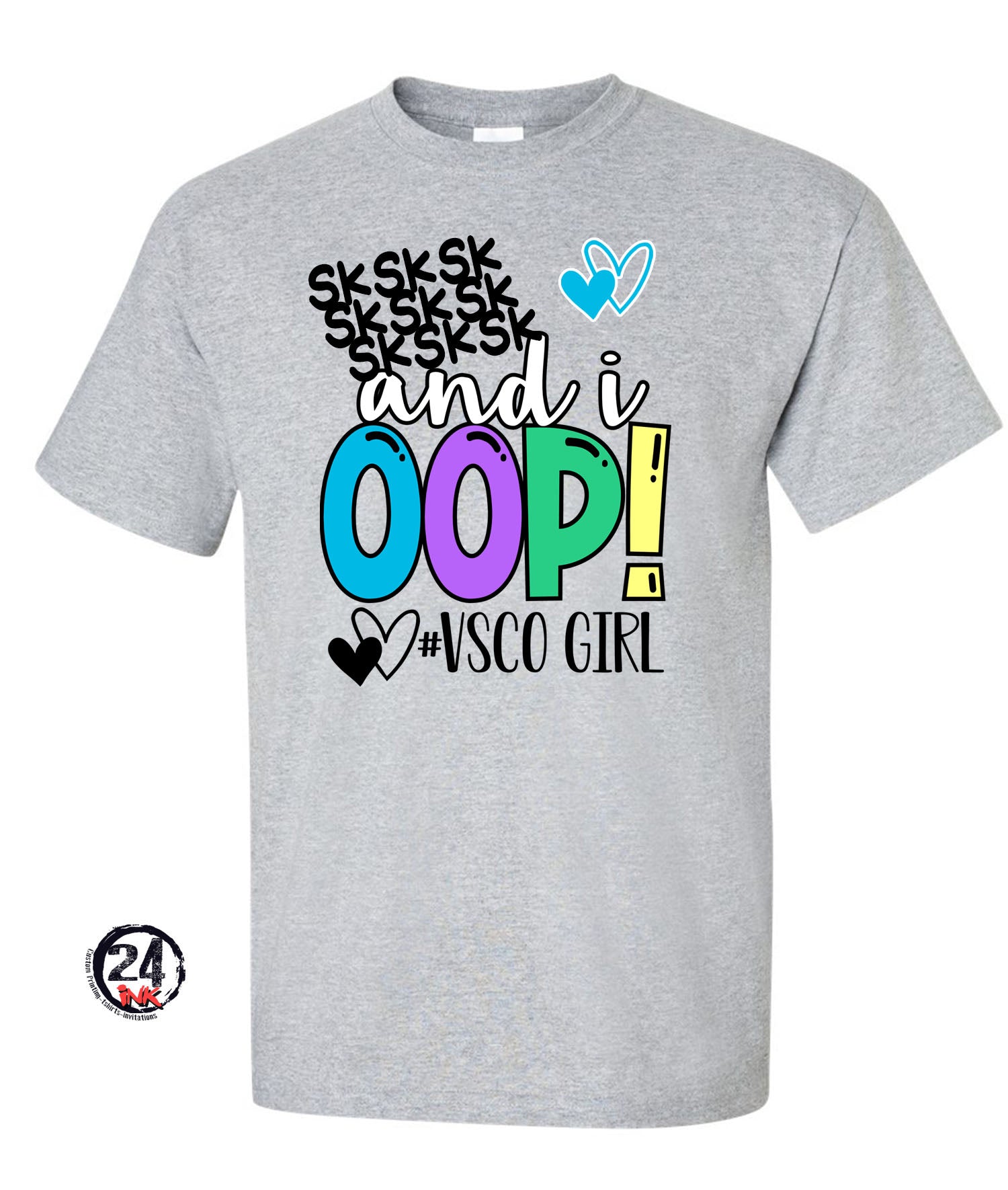 VSCO Girl T-shirt, SKSKS and I oop