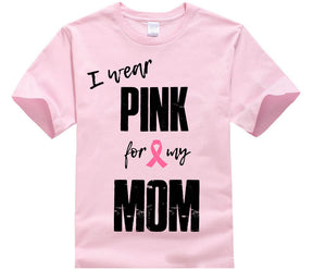 I wear Pink for my mom, Breast Cancer Awareness