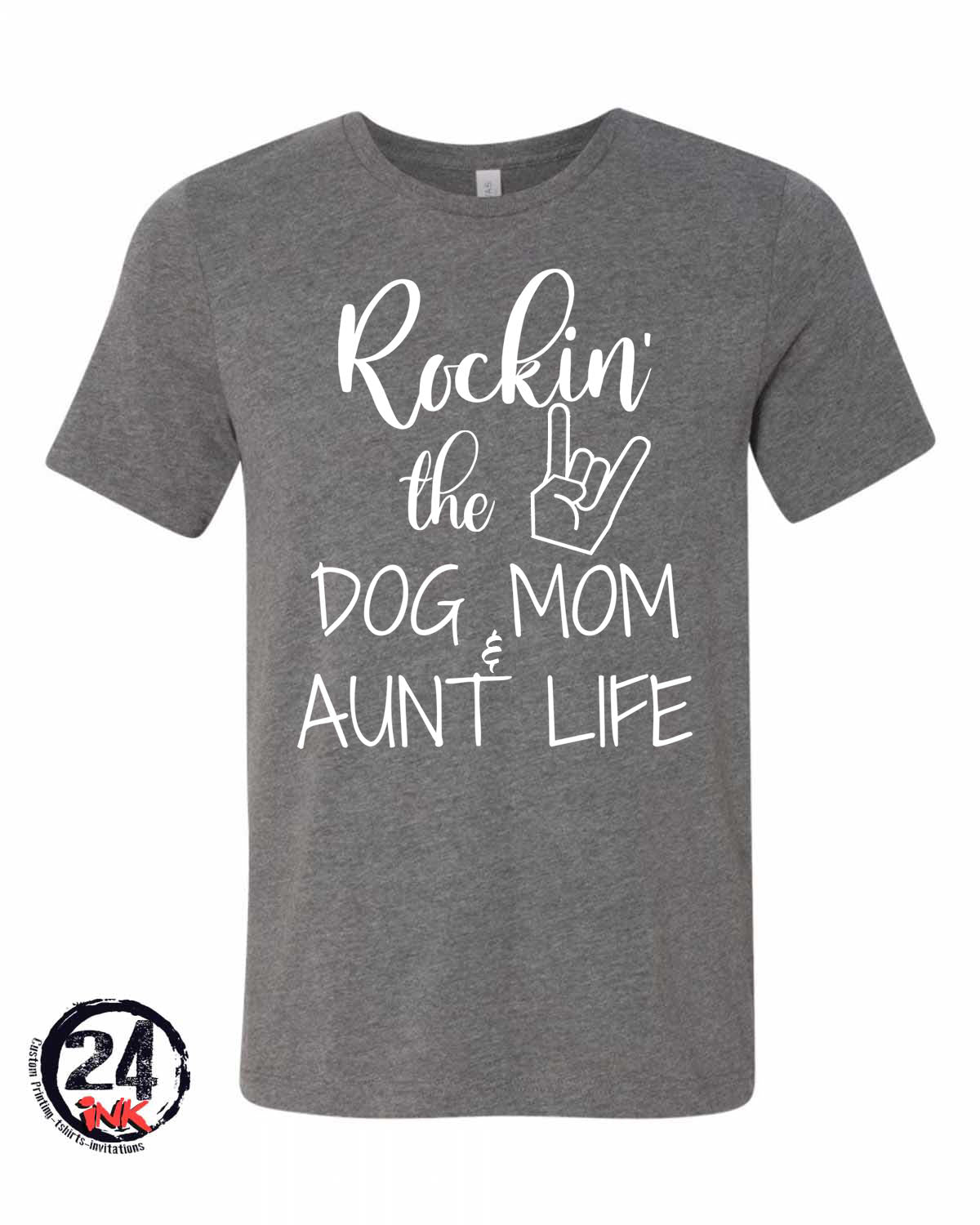 Rockin the dog mom and aunt life T-shirt