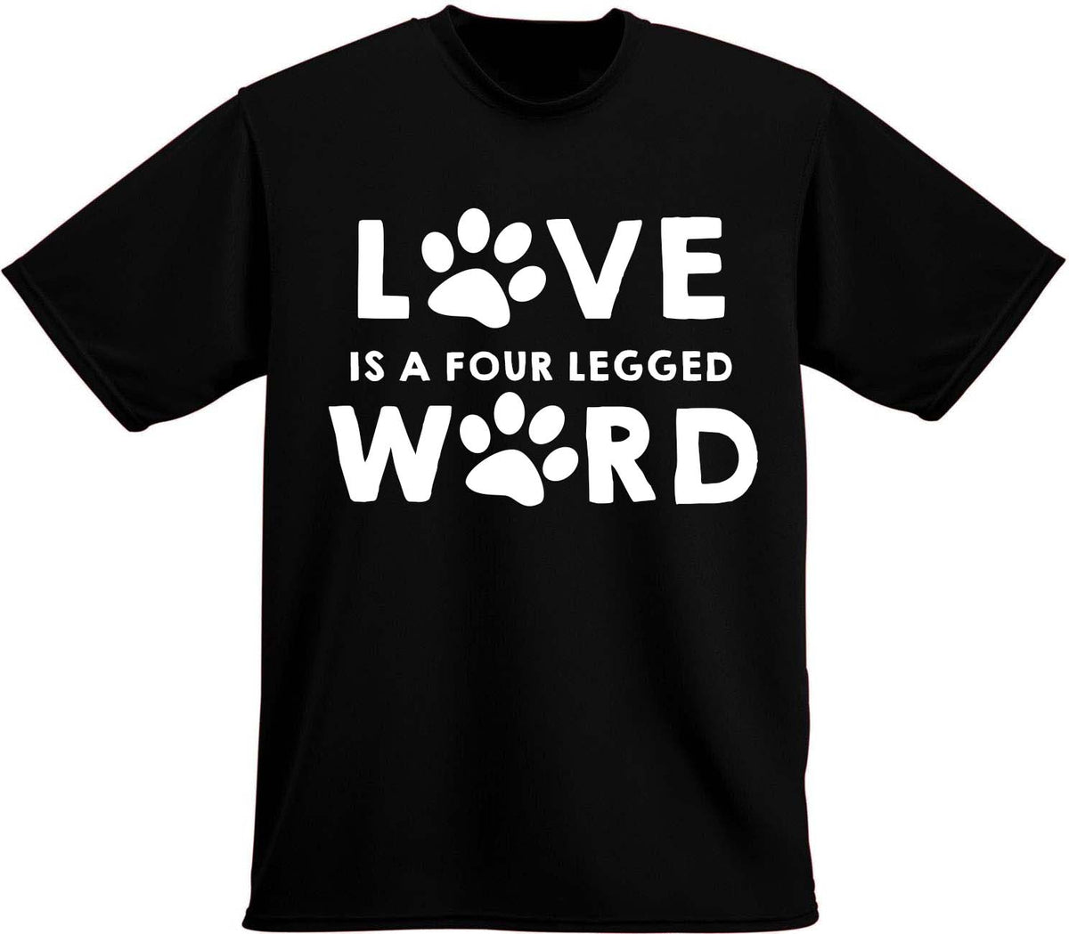 Love is a Four Legged Word T-Shirt