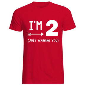 I'm Two just warning you T-Shirt