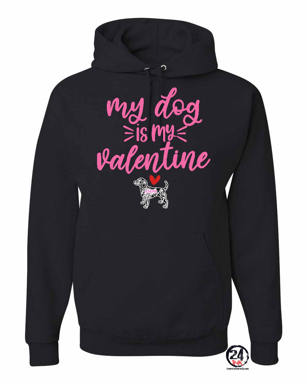 My dog is my Valentine Hooded Sweatshirt