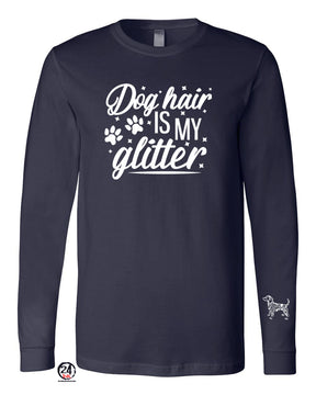 Dog Hair is my Glitter Long Sleeve Shirt