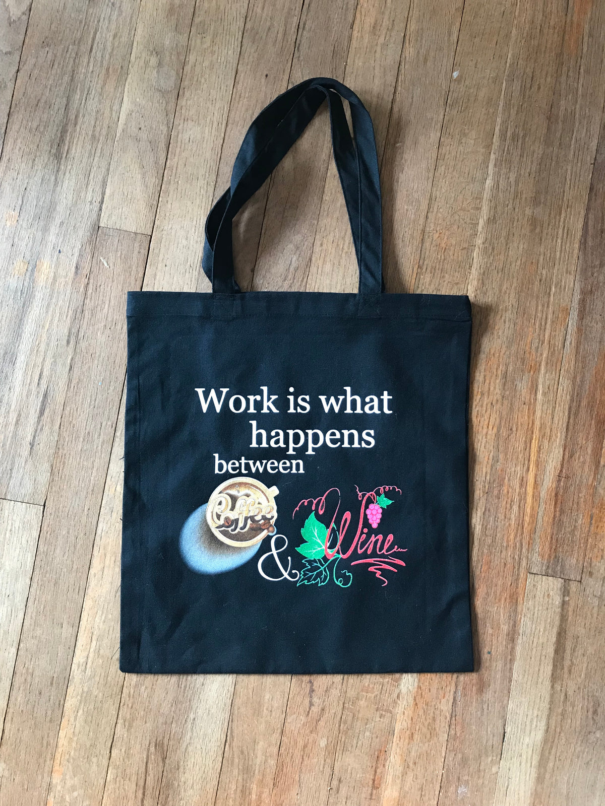 Work is what happens between coffee and wine tote